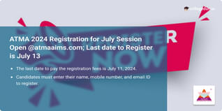 ATMA 2024 Registration for July Session Open @atmaaims.com; Apply till July 13